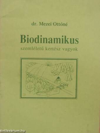 Biodinamikus szemléletű kertész vagyok