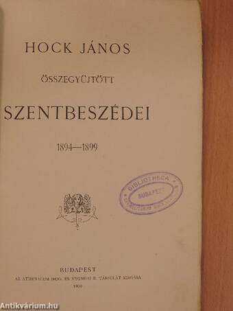 Hock János összegyüjtött szentbeszédei 1894-1899