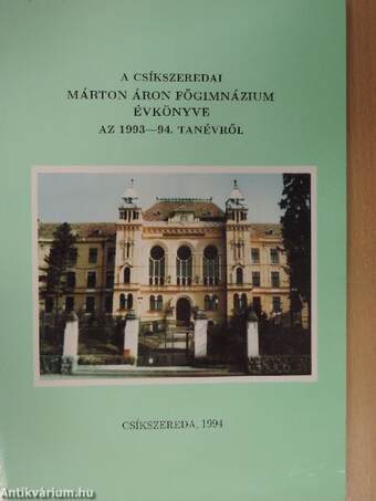 A csíkszeredai Márton Áron Főgimnázium évkönyve az 1993-94. tanévről