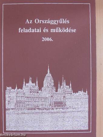 Az Országgyűlés feladatai és működése 2006.