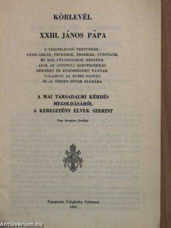 Körlevél XXIII. János pápa a tisztelendő testvérek, pátriárkák, prímások, érsekek, püspökök, és más főpásztorok részére, akik az apostoli szentszékkel békében és közösségben vannak, valamint az egész papság és az összes hívek számára