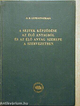 A sejtek képződése az élő anyagból és az élő anyag szerepe a szervezetben