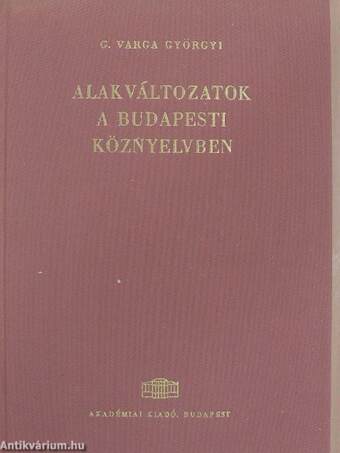 Alakváltozatok a Budapesti köznyelvben