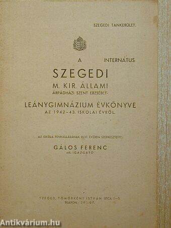 A szegedi m. kir. állami Árpádházi Szent Erzsébet-Leánygimnázium évkönyve az 1942-43. iskolai évről