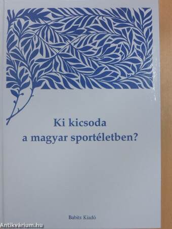 Ki kicsoda a magyar sportéletben? I.