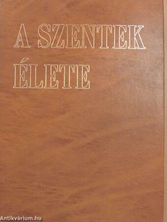 A szentek élete I-II.