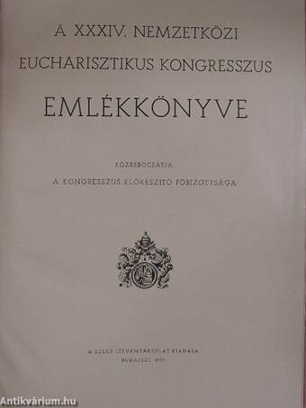 A XXXIV. Nemzetközi Eucharisztikus kongresszus emlékkönyve