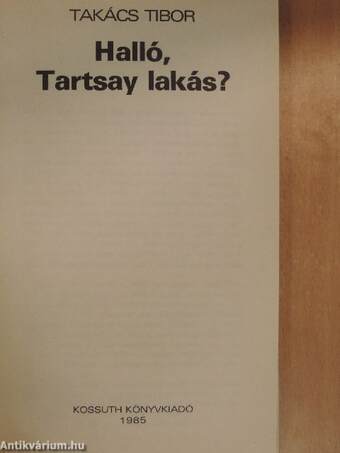 Halló, Tartsay lakás?