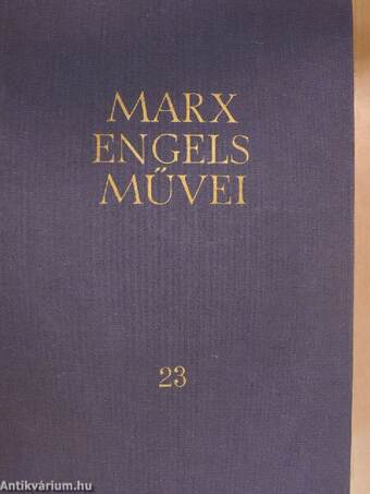 Karl Marx és Friedrich Engels művei 23.