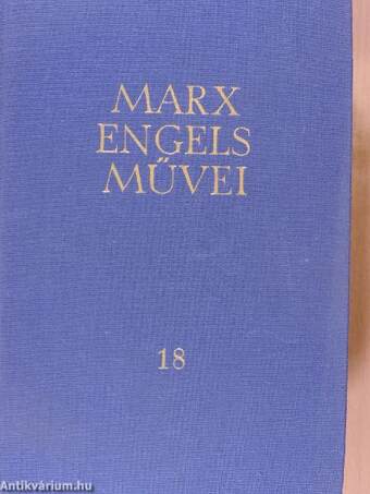 Karl Marx és Friedrich Engels művei 18.