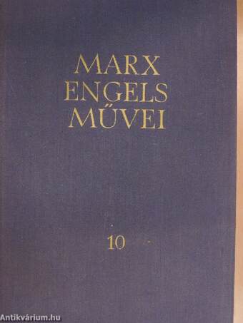 Karl Marx és Friedrich Engels művei 10.