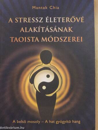 A stressz életerővé alakításának taoista módszerei