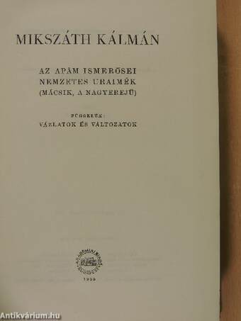 Ami a lelket megmérgezi/A batyus zsidó lánya/A lutri/A vármegye rókája/Az apám ismerősei/Nemzetes uraimék (Mácsik, a nagyerejű) I-II.