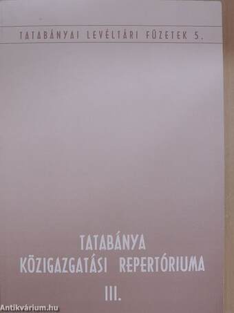 Tatabánya közigazgatási repertóriuma III.