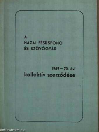 A hazai Fésűsfonó és Szövőgyár 1969-70. évi kollektív szerződése