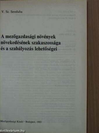 A mezőgazdasági növények növekedésének szakaszossága és a szabályozás lehetőségei