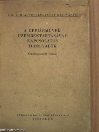 A gépjárművek üzembentartásával kapcsolatos tudnivalók