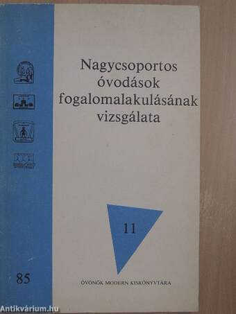 Nagycsoportos óvodások fogalomalakulásának vizsgálata