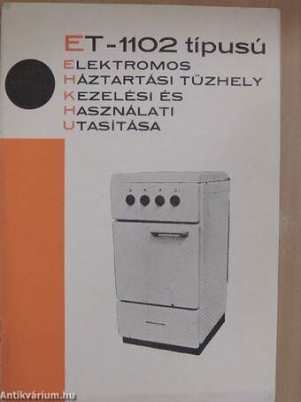 ET-1102 típusú elektromos háztartási tűzhely kezelési és használati utasítása