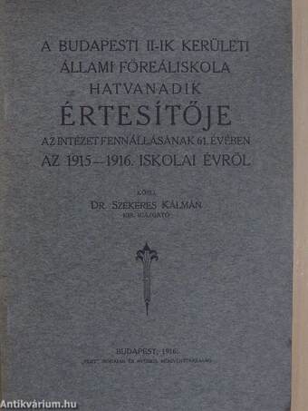 A Budapesti II-ik kerületi Állami Főreáliskola hatvanadik értesítője az 1915-1916. iskolai évről