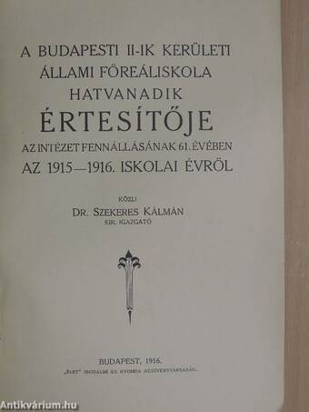 A Budapesti II-ik kerületi Állami Főreáliskola hatvanadik értesítője az 1915-1916. iskolai évről