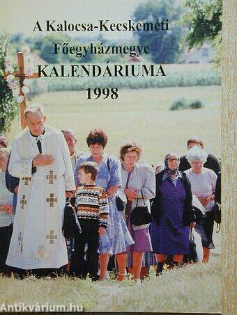A Kalocsa-Kecskeméti Főegyházmegye Kalendáriuma 1998