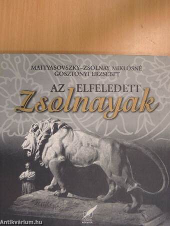 Az elfeledett Zsolnayak