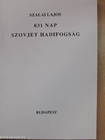 831 nap szovjet hadifogság