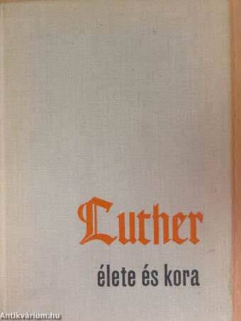 Luther élete és kora