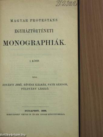 Magyar protestáns egyháztörténeti monographiák I./Magyar protestáns egyháztörténeti adattár IX. és X. évfolyam