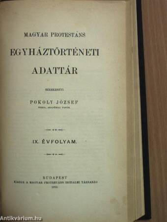 Magyar protestáns egyháztörténeti monographiák I./Magyar protestáns egyháztörténeti adattár IX. és X. évfolyam