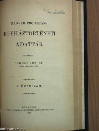 Magyar protestáns egyháztörténeti monographiák I./Magyar protestáns egyháztörténeti adattár IX. és X. évfolyam