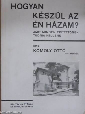 Hogyan készül az én házam?