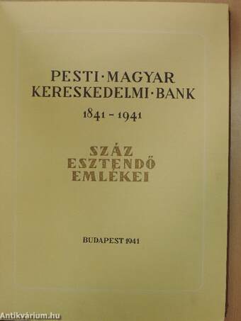 Pesti magyar kereskedelmi bank 1841-1941