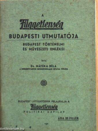 A Függetlenség budapesti utmutatója