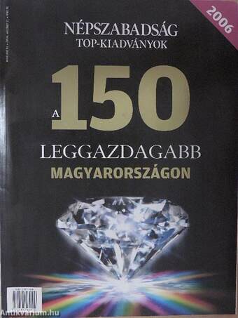 A 150 leggazdagabb Magyarországon