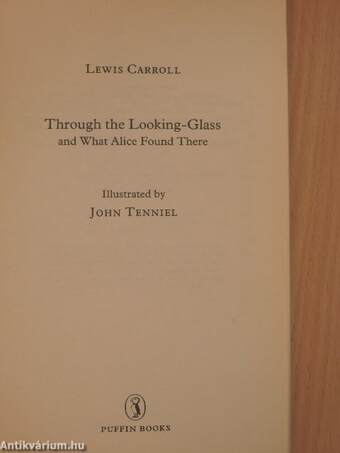 Through the Looking-Glass and What Alice Found There