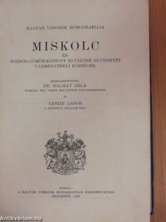 Miskolc és Borsod-Gömör-Kishont egyelőre egyesitett vármegyebeli községek