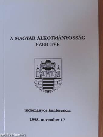 A magyar alkotmányosság ezer éve