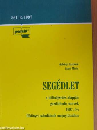 Segédlet a költségvetés alapján gazdálkodó szervek 1997. évi főkönyvi számláinak megnyitásához