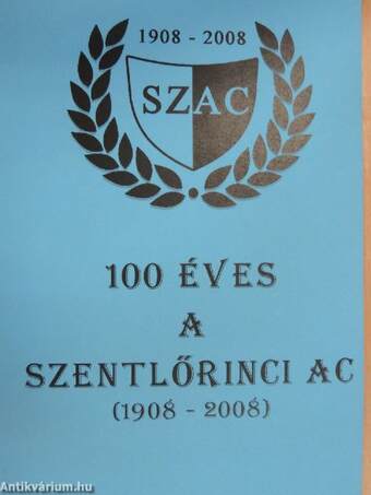 100 éves a Szentlőrinci AC