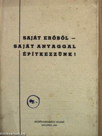 Saját erőből - saját anyaggal építkezzünk!