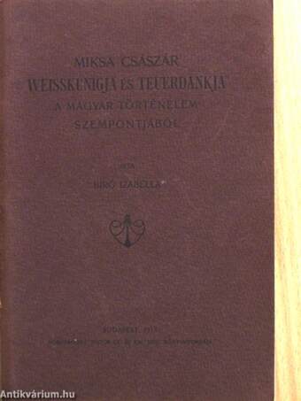 Miksa császár Weisskunigja és Teuerdankja a magyar történelem szempontjából