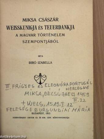 Miksa császár Weisskunigja és Teuerdankja a magyar történelem szempontjából