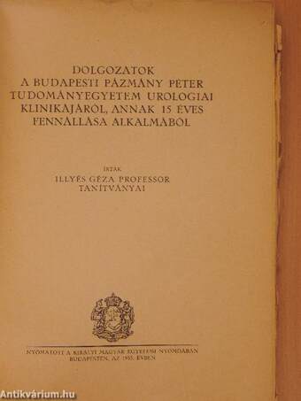 Dolgozatok a Budapesti Pázmány Péter Tudományegyetem Urologiai Klinikájáról, annak 15 éves fennállása alkalmából