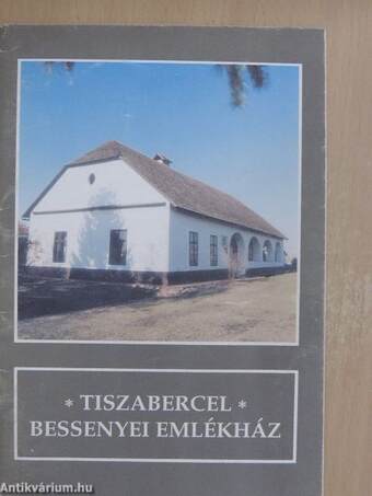 Tiszabercel - Bessenyei Emlékház