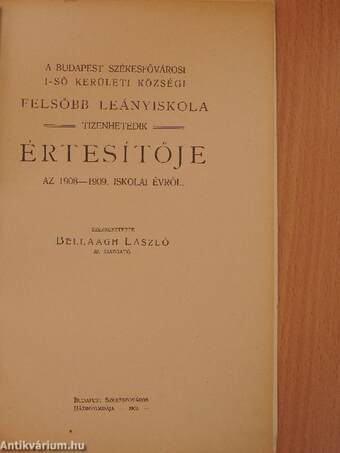 A Budapest Székesfővárosi I-ső Kerületi Községi Felsőbb Leányiskola tizenhetedik értesítője az 1908-1909. iskolai évről