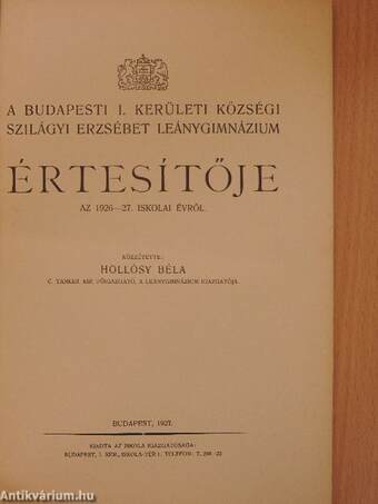 A Budapesti I. Kerületi Községi Szilágyi Erzsébet Leánygimnázium értesítője az 1926-27. iskolai évről