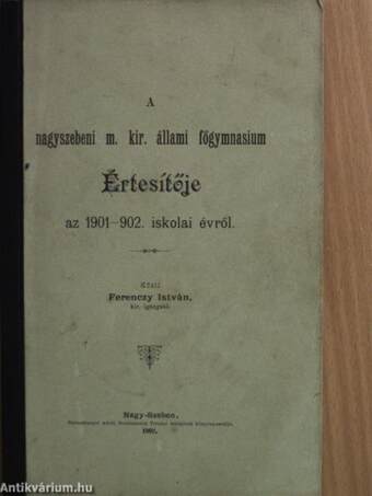 A nagyszebeni m. kir. állami főgymnasium Értesítője az 1901-902. iskolai évről