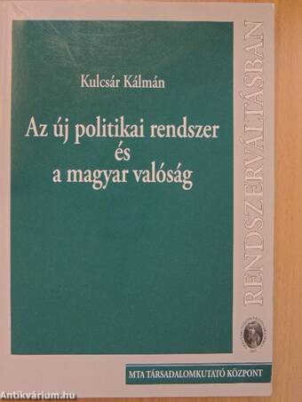 Az új politikai rendszer és a magyar valóság